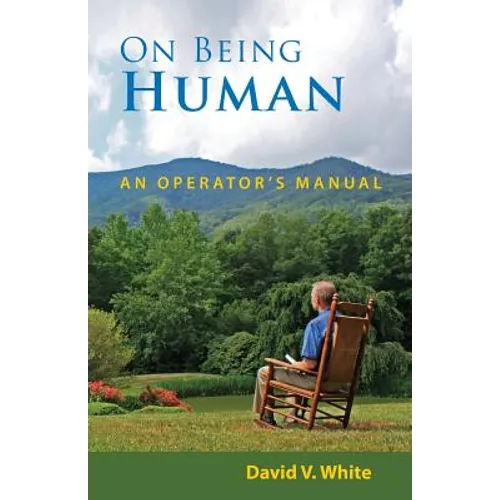 On Being Human: An Operator's Manual