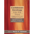 Caribbean Geology Into the Third Millennium: Transactions of the Fifteenth Caribbean Geological Conference
