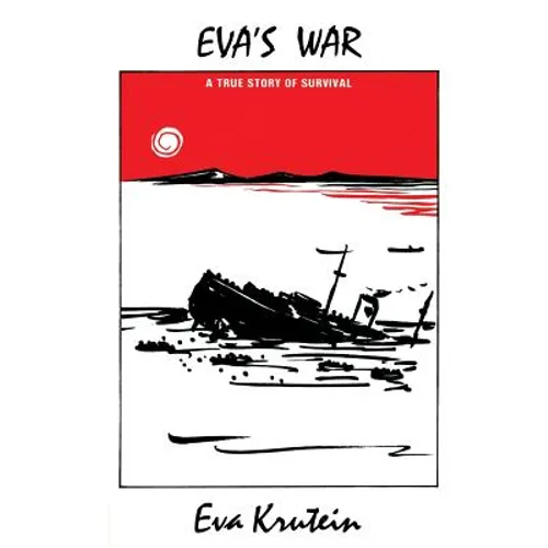 Eva's War: A True Story of Survival