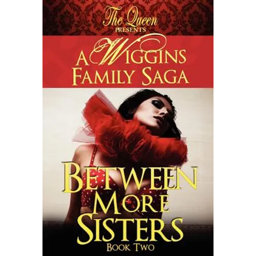 Between More Sisters: A Wiggins Family Saga