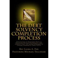 The Debt Solvency Completion Process: Featuring Michael Tellinger's Explanation of using Promissory Notes as Legally Traded Negotiable Instruments