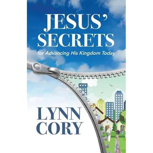Jesus' Secrets: For Advancing His Kingdom Today