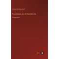 The Amateur and A Charmed Life: in large print