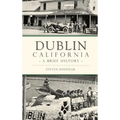 Dublin, California: A Brief History