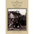 The Brotherhood of Battle: The Civil War Soldiers and Families of Newark Valley, New York