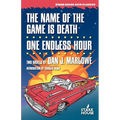 The Name of the Game is Death / One Endless Hour