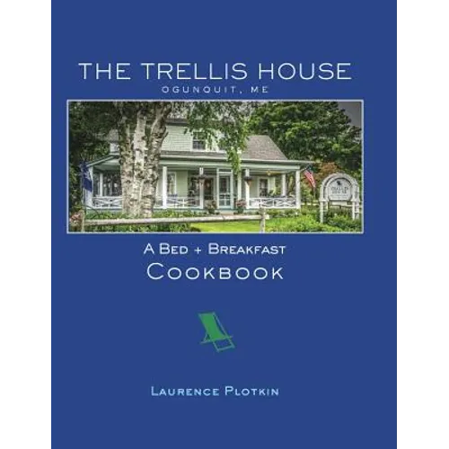 The Trellis House Cookbook