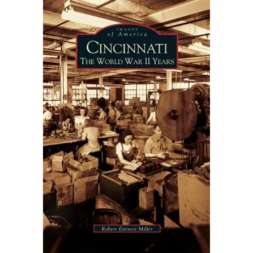 Cincinnati: The World War II Years