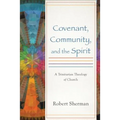 Covenant, Community, and the Spirit
