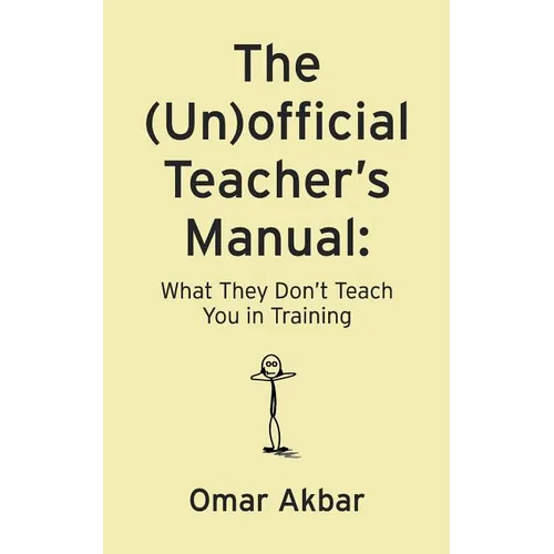 The (Un)official Teacher's Manual: What They Don't Teach You in Training