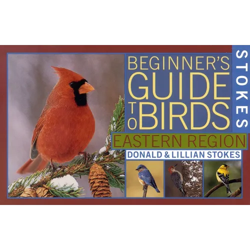 Stokes Beginner's Guide to Birds: Eastern Region