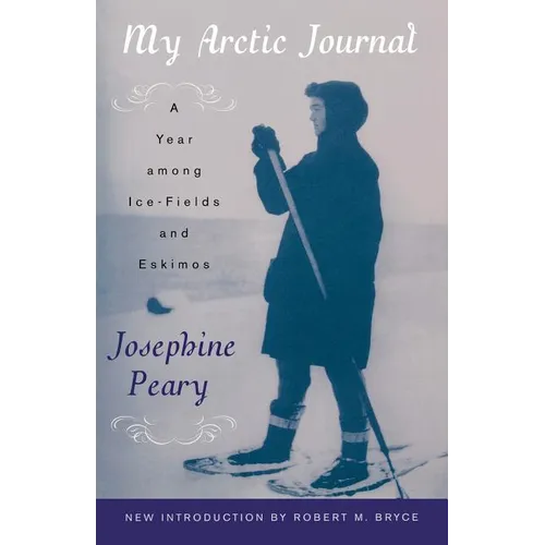 My Arctic Journal: A Year among Ice-Fields and Eskimos