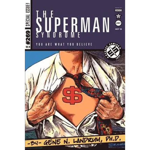 The Superman Syndrome--The Magic of Myth in The Pursuit of Power: The Positive Mental Moxie of Myth for Personal Growth