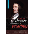 Great Themes in Puritan Preaching
