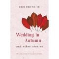 Wedding in Autumn and Other Stories