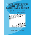Flute Sheet Music With Lettered Noteheads Book 2: 20 Easy Pieces For Beginners