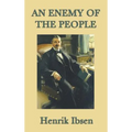 An Enemy of the People: A Play in Five Acts