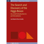The Search and Discovery of the Higgs Boson: As a brief introduction to particle physics - Paperback