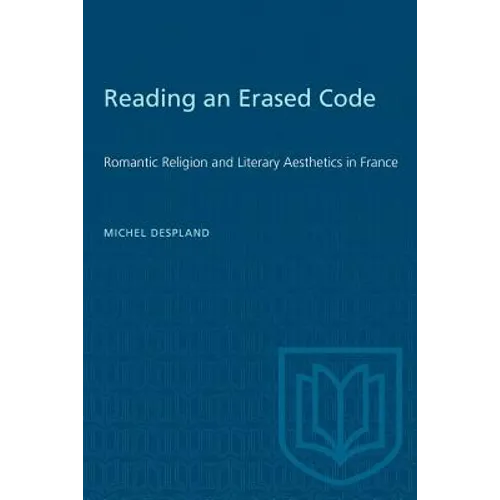 Reading an Erased Code: Romantic Religion and Literary Aesthetics in France