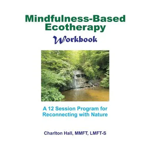 Mindfulness-Based Ecotherapy Workbook