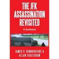 The JFK Assassination Revisited: A Synthesis