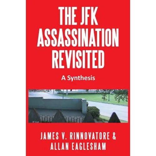 The JFK Assassination Revisited: A Synthesis