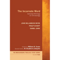 The Incarnate Word: Selected Writings on Christology