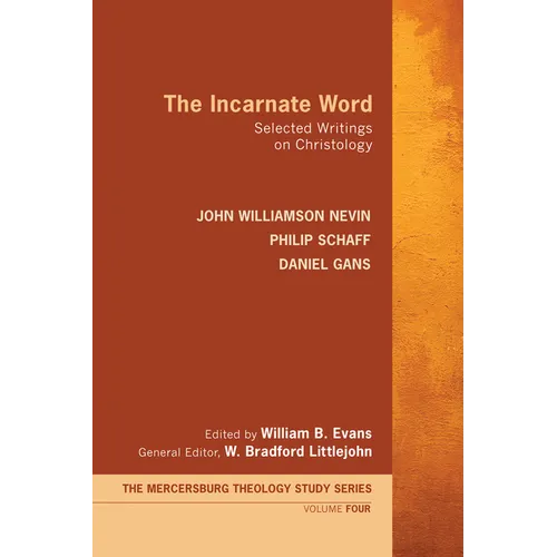 The Incarnate Word: Selected Writings on Christology