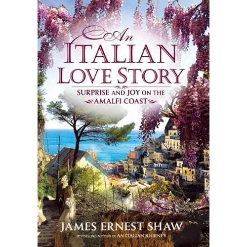 An Italian Love Story: Surprise and Joy on the Amalfi Coast