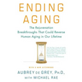 Ending Aging: The Rejuvenation Breakthroughs That Could Reverse Human Aging in Our Lifetime