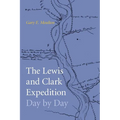 The Lewis and Clark Expedition Day by Day