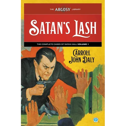 Satan's Lash: The Complete Cases of Satan Hall, Volume 1