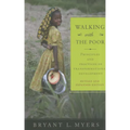 Walking with the Poor: Principles and Practices of Transformational Development (Revised, Expanded)