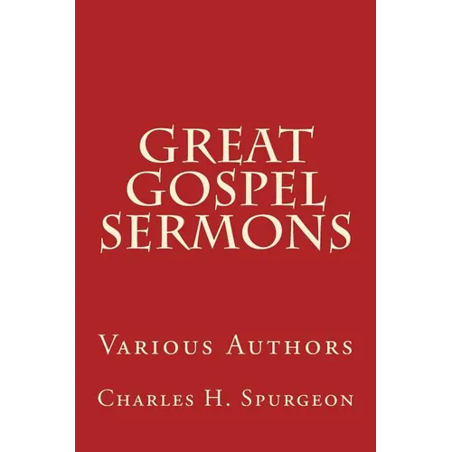 Great Gospel Sermons: Various Authors