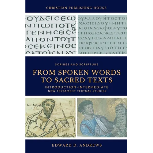 From Spoken Words to Sacred Texts: Introduction-Intermediate New Testament Textual Studies
