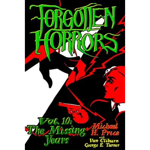Forgotten Horrors Vol. 10: The Missing Years