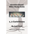 Question-based Bible Study Guides -- 1, 2 Corinthians: Good Questions Have Groups Talking
