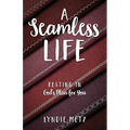 A Seamless Life: Resting in God's Plan for You