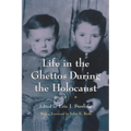 Life in the Ghettos During the Holocaust