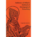 Ambrose of Milan's Method of Mystagogical Preaching