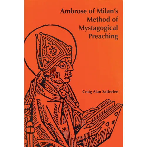 Ambrose of Milan's Method of Mystagogical Preaching