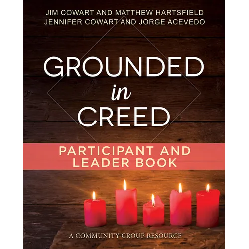 Grounded in Creed Participant and Leader Book