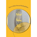 How to Make Natural Healing Balms