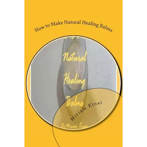 How to Make Natural Healing Balms
