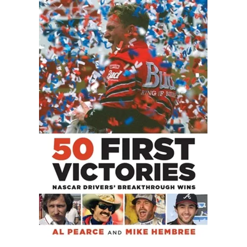 50 First Victories: NASCAR Drivers' Breakthrough Wins