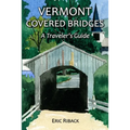 Vermont Covered Bridges: A Traveler's Guide