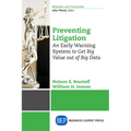Preventing Litigation: An Early Warning System to Get Big Value Out of Big Data