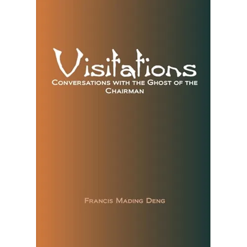 Visitations Conversations with the Ghost of the Chairman