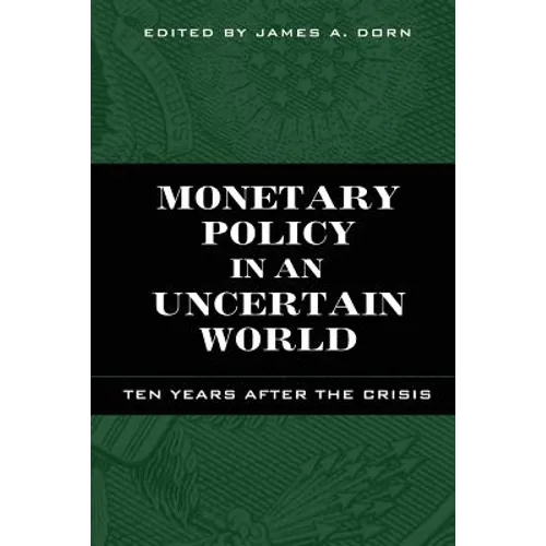 Monetary Policy in an Uncertain World: Ten Years After the Crisis
