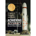 Achieving Accuracy: A Legacy of Computers and Missiles